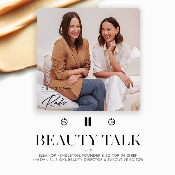 Gritty Pretty - Beauty Talk